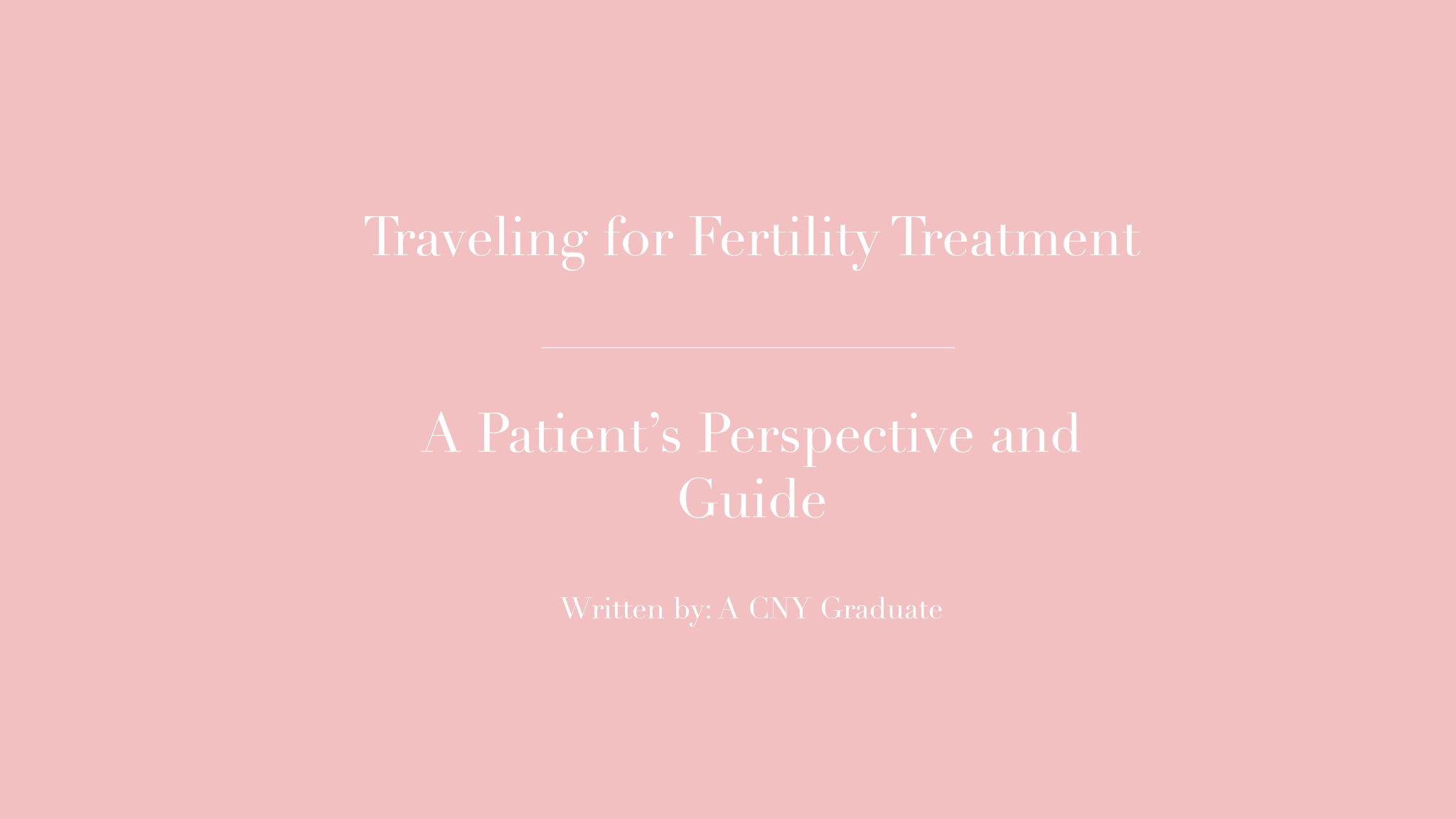 Traveling to CNY Fertility: A Patient’s Perspective